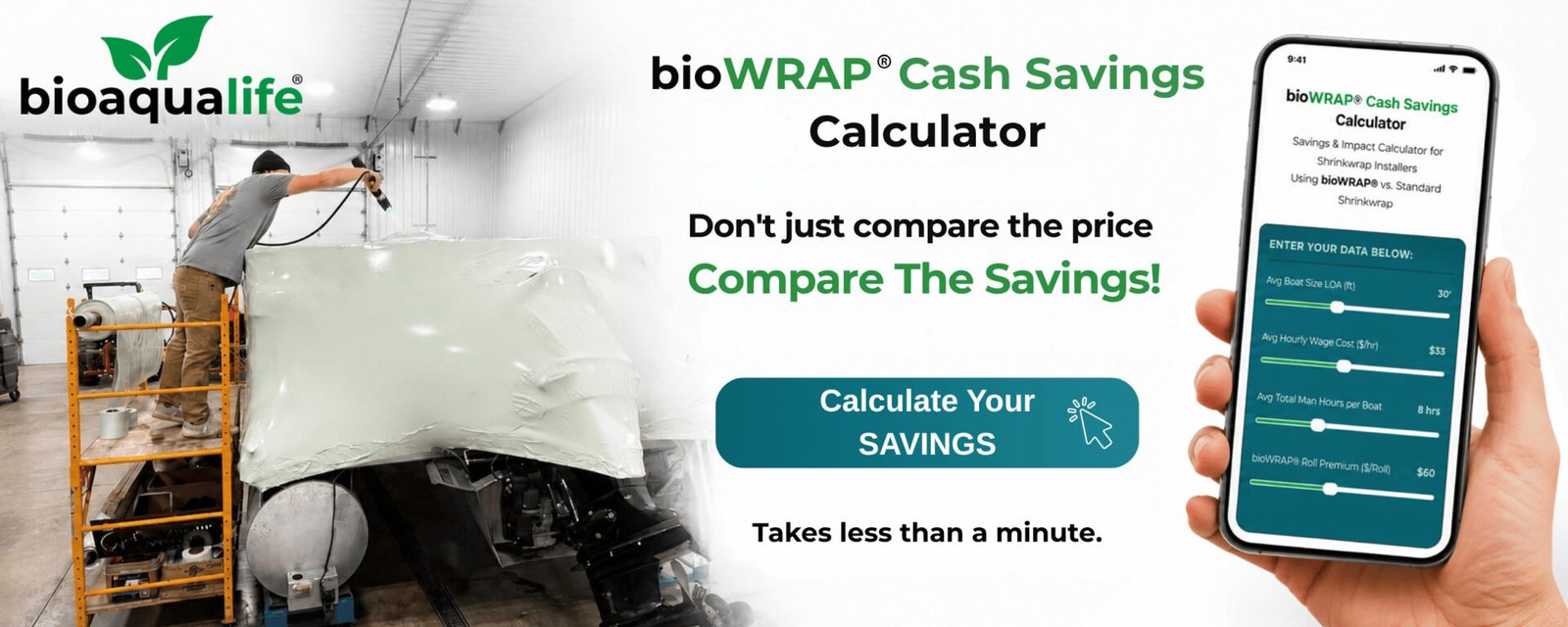 bioaqualife: A person stands on a ladder covering a vehicle with plastic in a workshop. A smartphone screen shows a savings calculator. Text promotes the bioWRAP Cash Savings Calculator by bioaqualife.